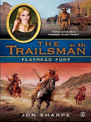 [The Trailsman 321] • Flathead Fury